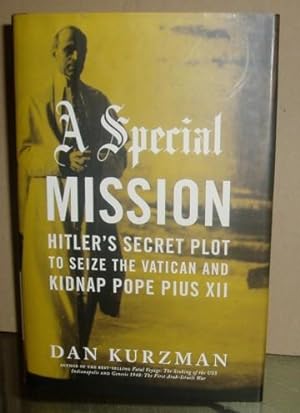 Immagine del venditore per A Special Mission: Hitler's Secret Plot to Seize the Vatican and Kidnap Pope Pius XII venduto da BJ's Book Barn