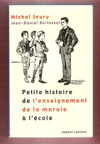 Imagen del vendedor de Petite Histoire De L'enseignement de La Morale  L'cole a la venta por Au vert paradis du livre