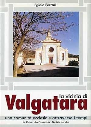 Imagen del vendedor de La vicinia di Valgatara: una comunit ecclesiale attraverso i tempi: la chiesa, la parrocchia, notizie storiche. a la venta por Studio Bibliografico Adige