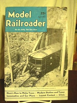 THE MODEL RAILROADER, VOLUME 14, NUMBER 4, APRIL, 1947