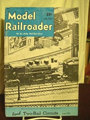 THE MODEL RAILROADER, VOLUME 14, NUMBER 7, JULY, 1947
