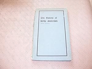 Image du vendeur pour THE HISTORY OF KIRBY UNDERDALE mis en vente par HAWKMOOR BOOKS LTD