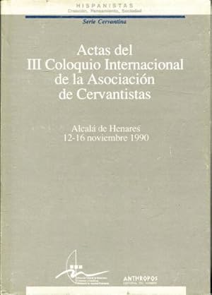 ACTAS DEL III COLOQUIO INTERNACIONAL DE LA ASOCIACION DE CERVANTISTAS (ALCALA DE HENARES 12-16 NO...