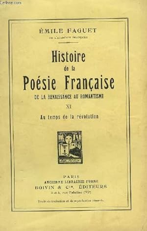 Seller image for HISTOIRE DE LA POESIE FRANCAISE - DE LA RENAISSANCE AU ROMANTISME / TOME XI : AU TEMPS DE LA REVOLUTION. for sale by Le-Livre