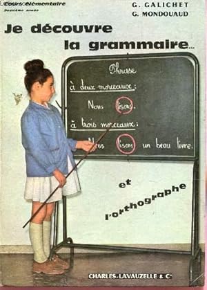 Bild des Verkufers fr JE DECOUVRE LA GRAMMAIRE . ET L'ORTHOGRAPHE / COURS ELEMENTAIRE DEUXIEME ANNEE. zum Verkauf von Le-Livre