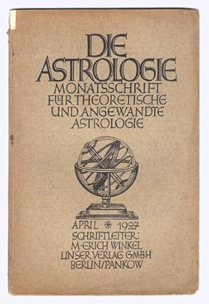 Die Astrologie. IX. Jhg. 1927/28, Heft 1 (April 1927). Monatsschrift für theoretische und angewan...