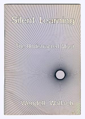 Silent Learning. Book One: The Undistracted Mind. First Printing.