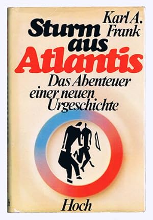 Sturm aus Atlantis. Das Abenteuer einer neuen Urgeschichte.