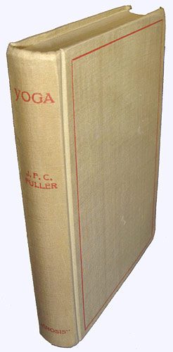 Yoga. Een Studie van de Mystieke Wijsbegeerte der Brahminen en Boeddhisten (Yoga. A study of the ...