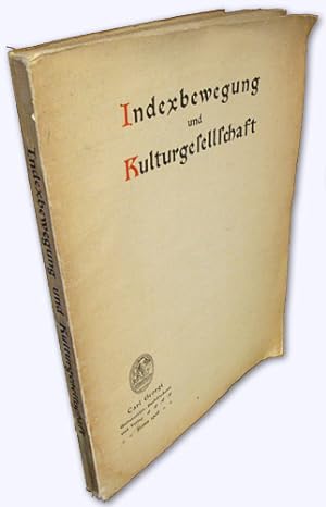 Indexbewegung und Kulturgesellschaft. Eine historische Darstellung. Auf Grund der Akten herausgeg...