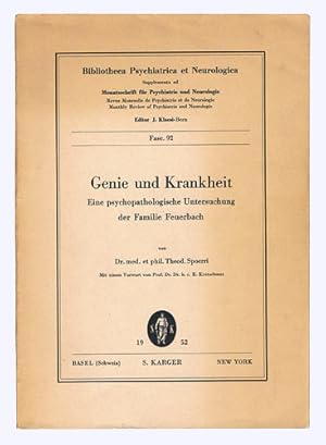 Genie und Krankheit. Eine psychopathologische Untersuchung der Familie Feuerbach. Mit einem Vorwo...