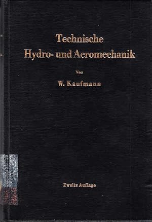 Technische Hydro- und Aeromechanik / Walther Kaufmann