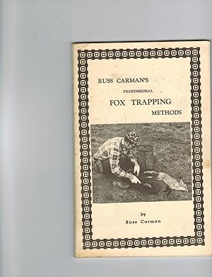 Seller image for RUSS CARMAN'S PROFESSIONAL FOX TRAPPING METHODS for sale by Jim Hodgson Books