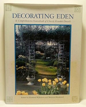 Immagine del venditore per Decorating Eden: A Comprehensive Sourcebook of Classic Garden Details venduto da RON RAMSWICK BOOKS, IOBA