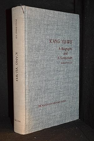 Image du vendeur pour K'ang Yu-Wei; A Biography and a Symposium (Publisher series: Association for Asian Studies Monographs and Papers.) mis en vente par Burton Lysecki Books, ABAC/ILAB