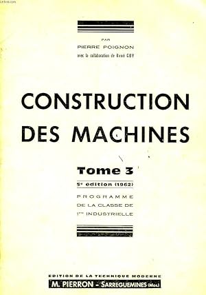 Imagen del vendedor de CONSTRUCTION DES MACHINES, TOME 3, CLASSE DE 1re INDUSTRIELLE a la venta por Le-Livre