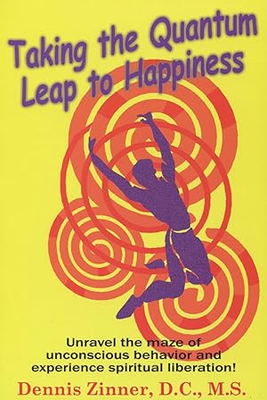 Seller image for Taking The Quantum Leap To Happiness for sale by Kenneth A. Himber