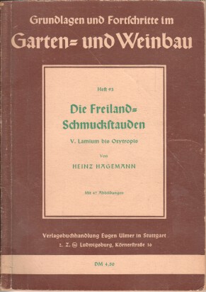 Die Freiland- Schmuckstauden V : Lamium bis Oxytropis. Grundlagen und Fortschritte im Garten- und...