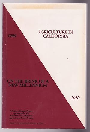AGRICULTURE IN CALIFORNIA On the Brink of a New Millennium 1990 - 2010 A Series of Issues Papers ...