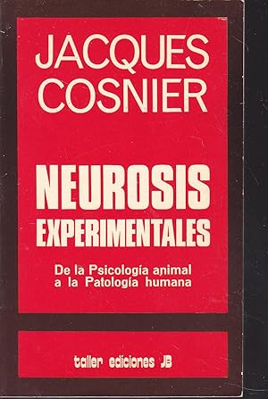 NEUROSIS EXPERIMENTALES De la Psicologia animal a la Patología humana - Edición revisada y aument...