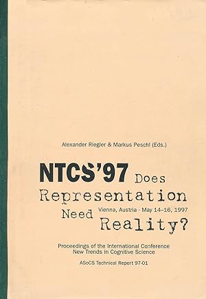 Seller image for NTCS'97: Does Representation Need Reality (ASoCS Technical Report 97-01) for sale by Diatrope Books