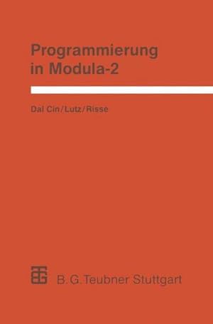 Bild des Verkufers fr Programmierung in Modula-2 : Eine Einfhrung in das modulare Programmieren mit Anwendungsbeispielen unter UNIX, MS-DOS und TOS zum Verkauf von AHA-BUCH GmbH