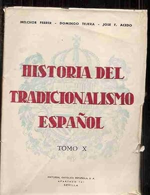 Imagen del vendedor de HISTORIA DEL TRADICIONALISMO ESPAOL. TOMO X: ERRO, MINISTRO UNIVERSAL DE CARLOS V. MANDO DEL GENERAL EGUIA EN EL NORTE (ENERO-JUNIO DE 1836) a la venta por Desvn del Libro / Desvan del Libro, SL