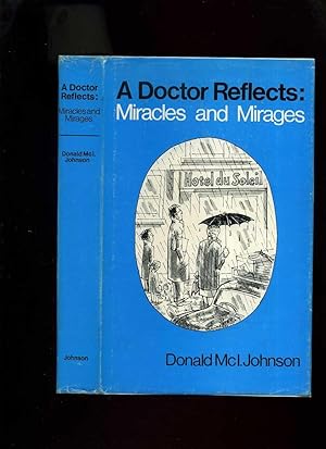 Immagine del venditore per A Doctor Reflects: Miracles and Mirages venduto da Roger Lucas Booksellers