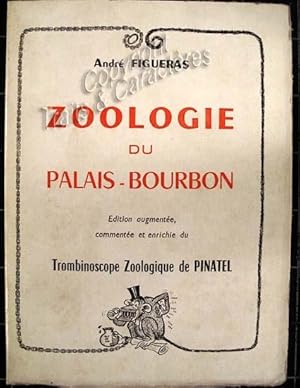 Zoologie du Palais-Bourbon édition augmentée commentée et enrichie du trombinoscope zoologique de...