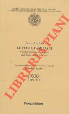 Lettere familiari. Corrispondenza di viaggio dall'Italia del Settecento.