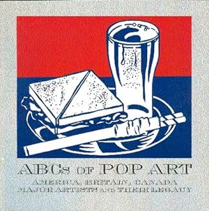 Seller image for ABCs of Pop Art: America, Britain, Canada: Major Artists and Their Legacy for sale by LEFT COAST BOOKS