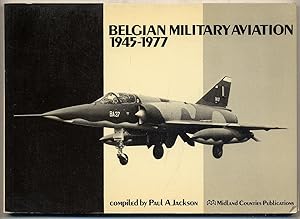Bild des Verkufers fr Belgian Military Aviation, 1945-1977 zum Verkauf von Between the Covers-Rare Books, Inc. ABAA