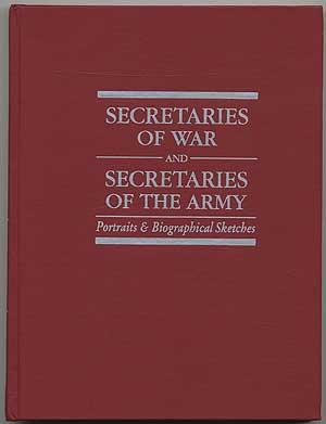 Bild des Verkufers fr Secretaries of War and Secretaries of the Army: Portraits & Biographical Sketches zum Verkauf von Between the Covers-Rare Books, Inc. ABAA