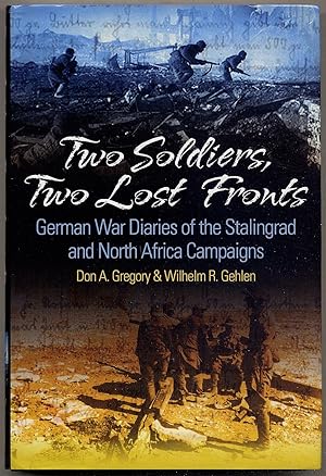 Imagen del vendedor de Two Soldiers, Two Lost Fronts: German War Diaries of the Stalingrad and North Africa Campaigns a la venta por Between the Covers-Rare Books, Inc. ABAA