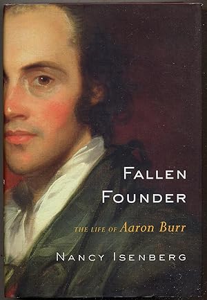 Seller image for Fallen Founder: The Life of Aaron Burr for sale by Between the Covers-Rare Books, Inc. ABAA