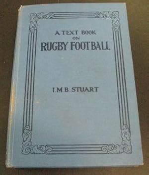 A Text Book on Rugby Football