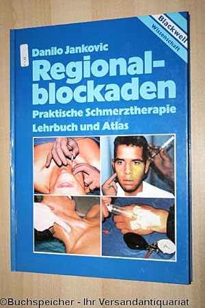 Regionalblockaden : praktische Schmerztherapie ; Lehrbuch und Atlas ; 5 Tabellen