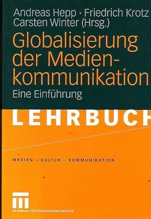 Imagen del vendedor de Globalisierung der Medien-Kommunikation. Eine Einfhrung. a la venta por Antiquariat Carl Wegner