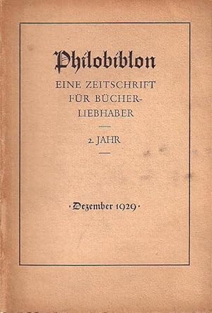 Image du vendeur pour Philobiblon. Eine Zeitschrift fr Bcherliebhaber. Zweiter Jahrgang, Heft 10, Dezember 1929. Folgende Aufstze sind enthalten: Alexander Dumas: Im Schlafzimmer eines Bcherwurms oder Wohin soll ich mich setzen? / Paul Knopf: Drei Knstlerbriefe. mis en vente par Antiquariat Carl Wegner