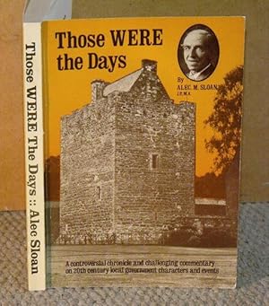 Bild des Verkufers fr Those WERE the Days. A controversial chronicle and challenging commentary on 20th century local government characters and events. zum Verkauf von PROCTOR / THE ANTIQUE MAP & BOOKSHOP