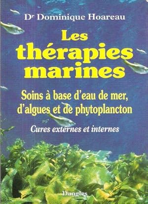 Les Thérapies Marines : Soins à Base D'eau de Mer , D'algues et De Phytoplancton - Cures Externes...