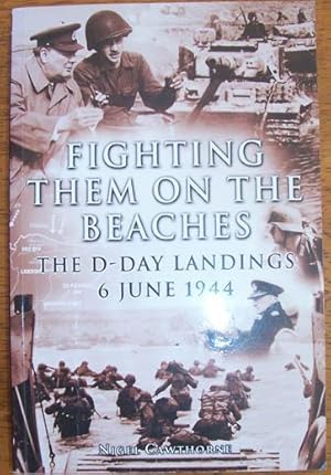 Fighting Them on the Beaches: The D-Day Landings 6 June 1944