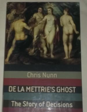 Image du vendeur pour De La Mettrie's Ghost: The Story of Decisions mis en vente par Big E's Books