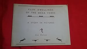 CLIFF DWELLINGS OF THE MESA VERDE A STORY IN PICTURES