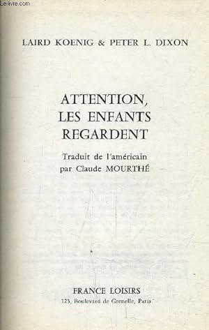 Seller image for ATTENTION, LES ENFANTS REGARDENT. for sale by Le-Livre