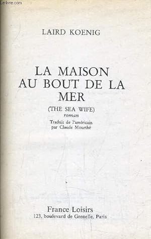 Seller image for LA MAISON AU BOUT DE LA MER. for sale by Le-Livre