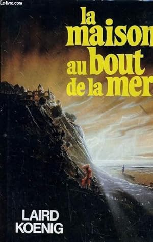 Seller image for LA MAISON AU BOUT DE LA MER. for sale by Le-Livre