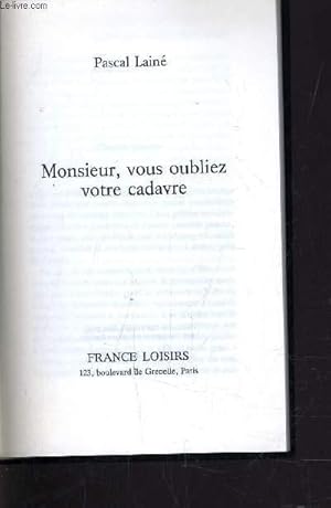 Immagine del venditore per MONSIEUR, VOUS OUBLIEZ VOTRE CADAVRE. venduto da Le-Livre