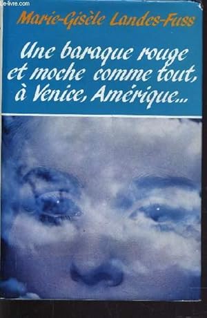 Bild des Verkufers fr UNE BARAQUE ROUGE ET MOCHE COMME TOUT, A VENICE, AMERIQUE. zum Verkauf von Le-Livre
