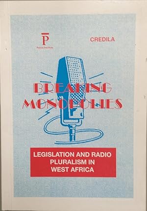 Seller image for Breaking monopolies : legislation and radio pluralism in West Africa for sale by Joseph Burridge Books